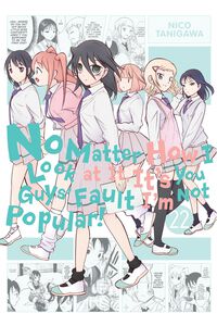 No Matter How I Look at It, It's You Guys' Fault I'm Not Popular! Manga Volume 22